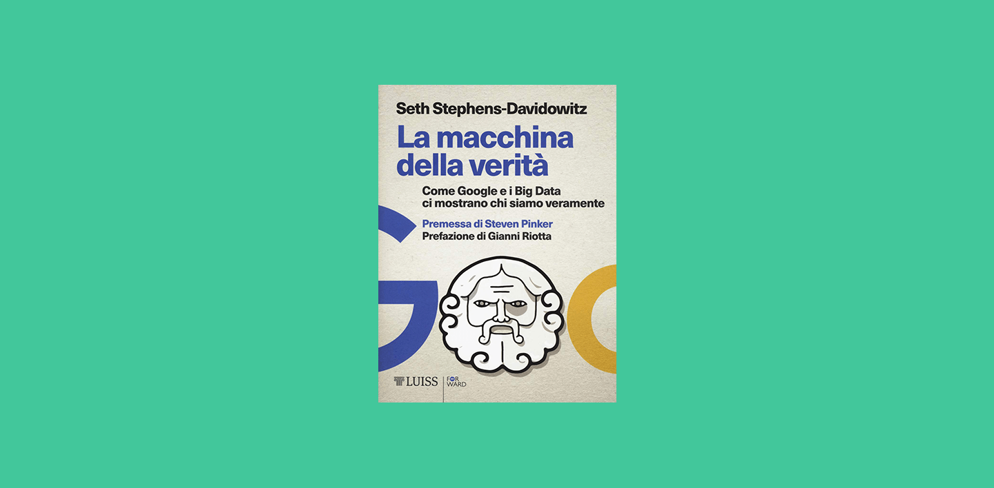 La macchina della verità di Seth Stephens-Davidowitz - Il Tascabile